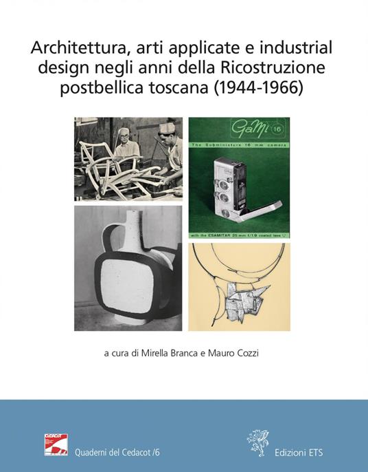 Architettura, arti applicate e industrial design negli anni della Ricostruzione postbellica toscana (1944-1966). Atti del Convegno (Firenze, 18 e 25 novembre 2021) - copertina