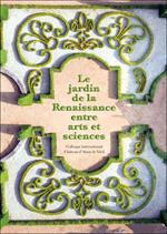 Le jardin de la reinassance entre arts et sciences. Colloque international Château d'Ainay-le-Viel