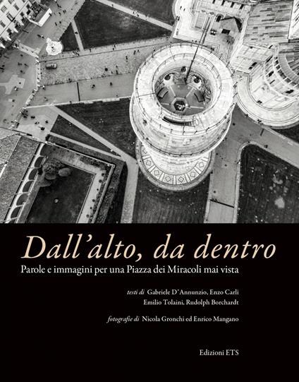 Dall'alto, da dentro. Parole e immagini per una Piazza dei Miracoli mai vista. Ediz. illustrata - copertina