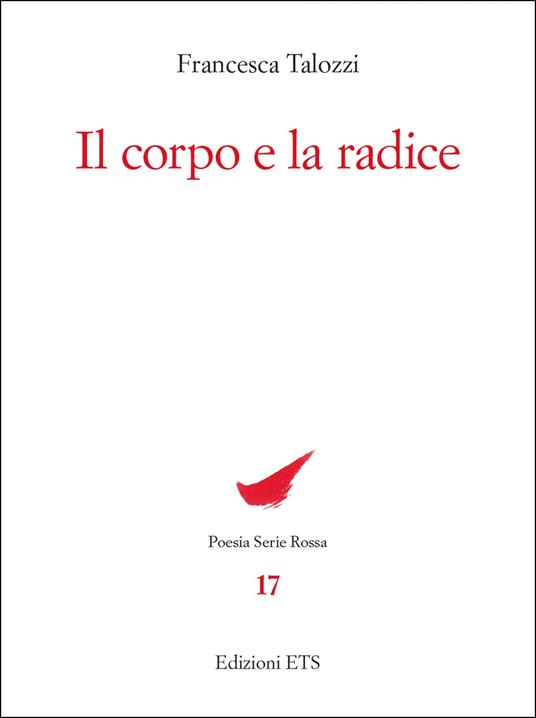 Il corpo e la radice - Francesca Talozzi - copertina