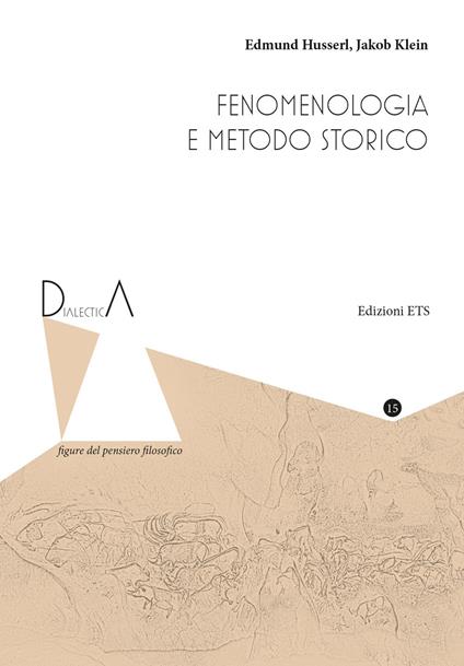 Fenomenologia e metodo storico - Edmund Husserl,Jacob Klein - copertina