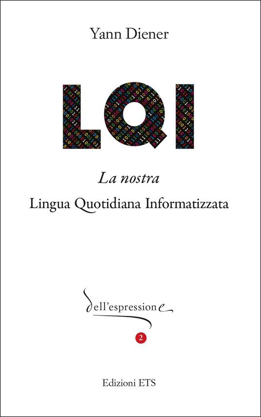 LQI. La nostra lingua quotidiana informatizzata - Yann Diener - copertina