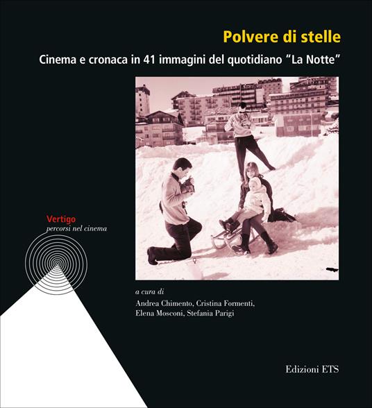 Polvere di stelle. Cinema e cronaca in 41 immagini del quotidiano «La Notte». Ediz. illustrata - copertina