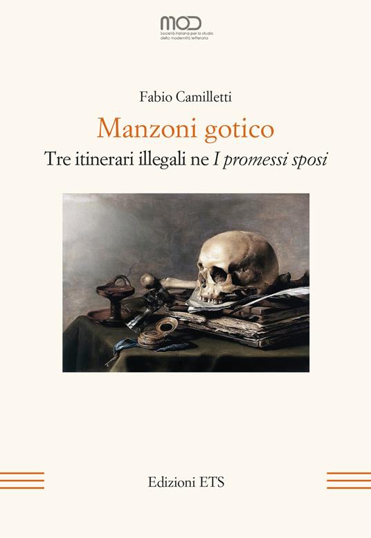 Manzoni gotico. Tre itinerari illegali ne «I Promessi sposi» - Fabio Camilletti - copertina
