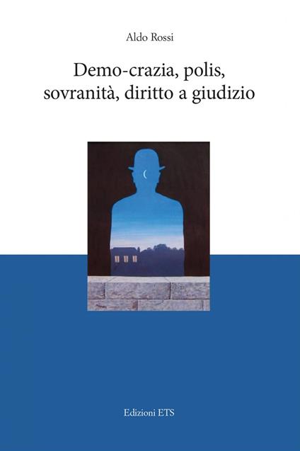 Demo-crazia, polis, sovranità, diritto a giudizio - Aldo Rossi - copertina