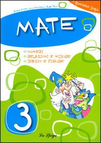 Mate. Per la Scuola elementare. Vol. 3 - Elena Costa,Lilli Doniselli,Alba Taino - copertina