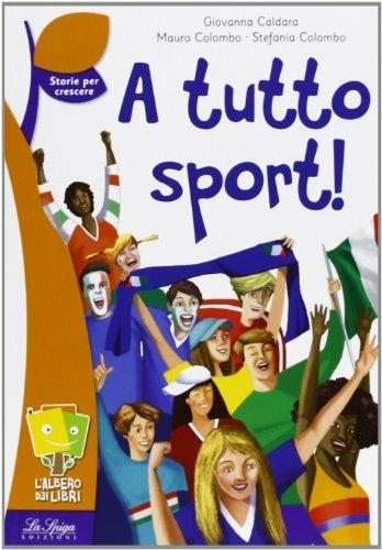 A tutto sport! - Giovanna Caldara,Mauro Colombo,Stefania Colombo - copertina