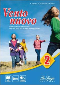 Vento nuovo. Per la Scuola media. Con e-book. Con espansione online. Vol. 2 - Monica Pelloia,Elena Battiston,Gianluca Di Bernardo - copertina