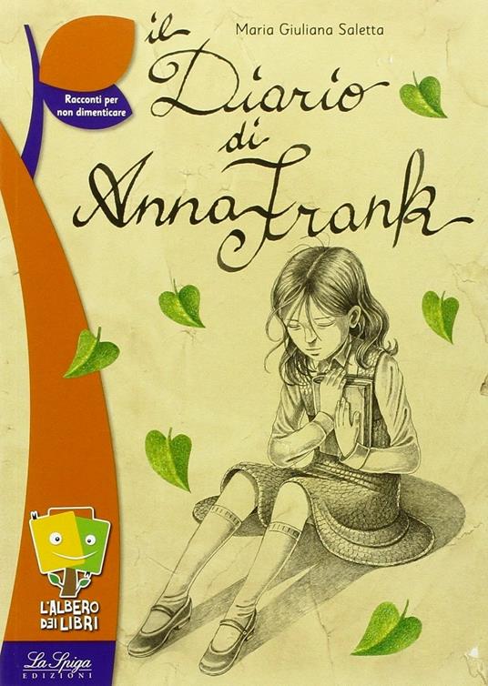 Il diario di Anna Frank - Maria Giuliana Saletta - Libro - La Spiga  Edizioni - L'albero dei libri | IBS