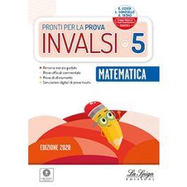 Pronti per la prova INVALSI. Matematica. Per la 5ª classe elementare - Elena Costa,Lilli Doniselli,Alba Taino - copertina