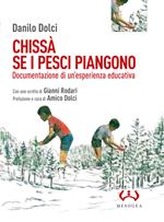 Chissà se i pesci piangono. Documentazione di un’esperienza educativa