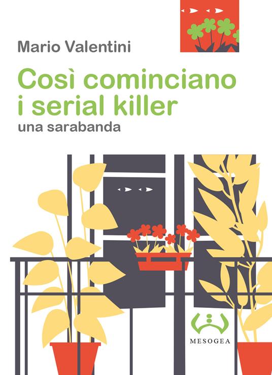 Così cominciano i serial killer. Una sarabanda - Mario Valentini - copertina