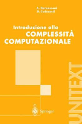 Introduzione alla complessità computazionale - Bruno Codenotti,Anna Bernasconi - copertina