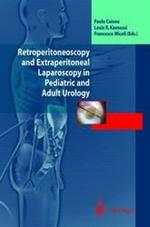 Retroperitoneoscopy and extraperitoneal laparoscopy in pediatric and adult urology