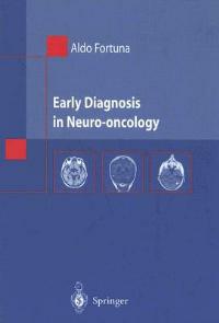 Early diagnosis in neuro-oncology - Aldo Fortuna - copertina