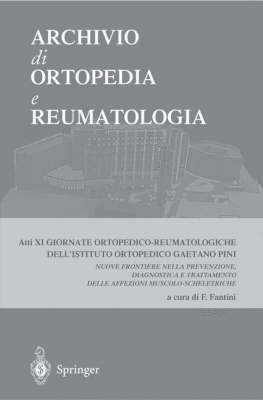 Archivio di ortopedia e reumatologia. Atti delle 11/e Giornate ortopedico-reumatologiche dell'Istituto ortopedico G. Pini - Flavio Fantini - copertina