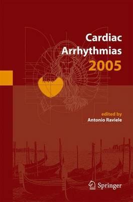 Cardiac arrhythmias 2005. Proceedings of the 9/th International workshop on cardiac arrhythmias (Venice, 2-5 october 2005) - copertina