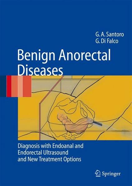 Benign anorectal diseases - Giulio A. Santoro,Giuseppe Di Falco - copertina