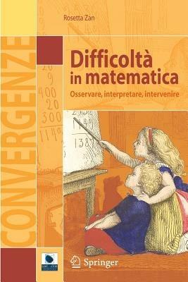 Difficoltà in matematica. Osservare, interpretare, intervenire - Rosetta Zan - copertina