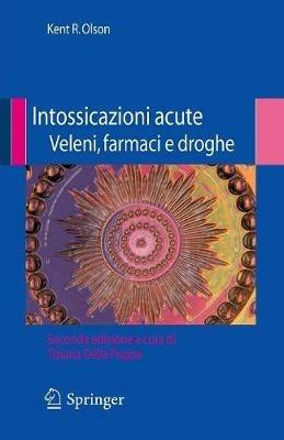 Intossicazioni acute. Veleni, farmaci e droghe - copertina