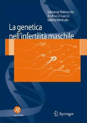 La genetica nell'infertilità maschile. Con CD-ROM - Salvatore Raimondo,Andrea Di Luccio,Valerio Ventruto - copertina