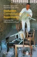 Deduction, computation, experiment. Exploring the effectiveness of proof