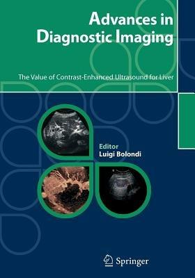 Advances in diagnostic imaging. The value of contrast-enhanced ultrasound for liver - Luigi Bolondi - copertina