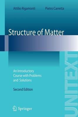 Structure of matter. An introductory course with problems and solutions - Attilio Rigamonti,Pietro Carretta - copertina