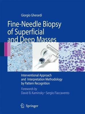 Fine-needle biopsy of superficial and deep masses. Interventional approach and interpretation methodology by pattern recognition - Giorgio Gherardi - copertina