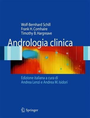Andrologia clinica - Wolf-Bernhard Schill,Frank H. Comhaire,Timothy B. Hargreave - copertina