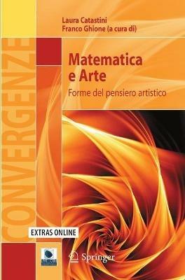 Matematica e arte. Forme del pensiero artistico. Ediz. illustrata. Con CD-ROM - copertina