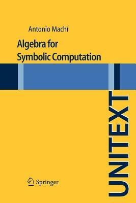 Algebra for symbolic computation - Antonio Machì - copertina