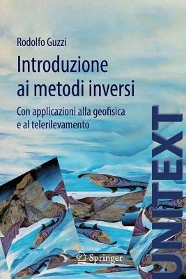 Introduzione ai metodi inversi. Con applicazionI alla geofisica e al telerilevamento - Rodolfo Guzzi - copertina