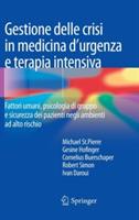 Gestione delle crisi in medicina d'urgenza e terapia intensiva. Fattori umani, psicologia di gruppo e sicurezza dei pazienti negli ambienti ad alto rischio