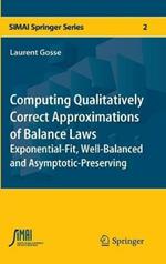 Computing qualitatively correct approximations of balance laws. Exponential-fit, well-balanced and asymptotic-preserving