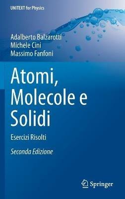 Atomi, molecole e solidi. Esercizi risolti - Adalberto Balzarotti,Massimo Fanfoni,Michele Cini - copertina