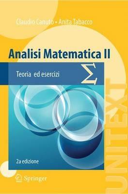 Analisi matematica 2. Teoria ed esercizi - Claudio Canuto,Anita Tabacco - copertina
