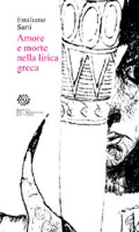 Amore e morte nella lirica greca - Emiliano Sarti - copertina