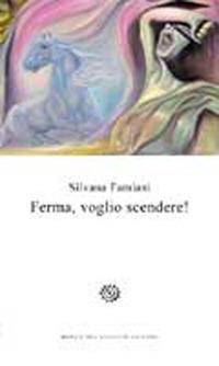 Ferma, voglio scendere! - Silvana Famiani - copertina