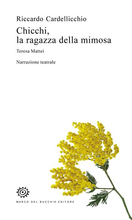 Chicchi, la ragazza della mimosa. Teresa Mattei - Riccardo Cardellicchio - copertina