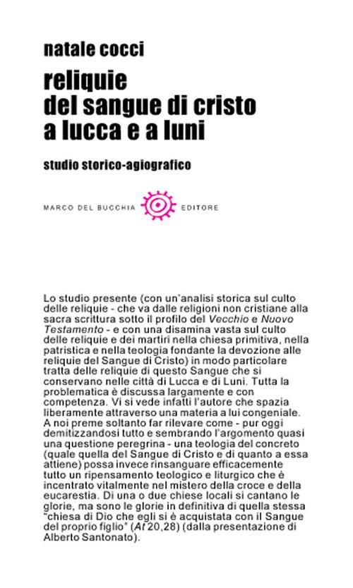 Reliquie del sangue di Cristo a Lucca e a Luni. Studio storico-agiografico - Natale Cocci - copertina