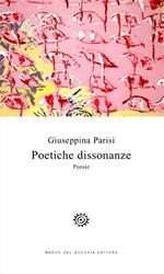 Poetiche dissonanze. Poesie