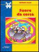 Suore da corsa. Per la Scuola media - Paola Valente - copertina