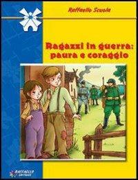 Ragazzi in guerra. Paura e coraggio - Paolo Marenghi - copertina