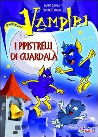 I pipistrelli di Guardalà. Vampiri - Simone Fornara,Mario Gamba - copertina