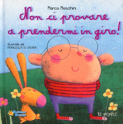 Non ci provate a prendermi in giro! - Marco Moschini - copertina