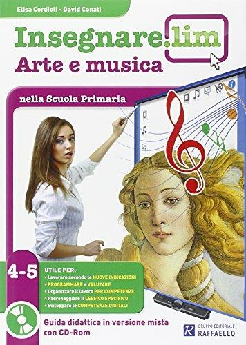  Insegnare Lim. Arte e musica. Guida didattica. Per la 4ª e 5ª classe elementare