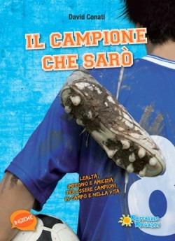 Il campione che sarò - David Conati - copertina