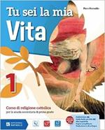 Tu sei la mia vita. Per la Scuola media. Con e-book. Con espansione online. Vol. 1