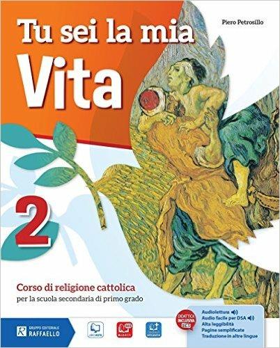 Tu sei la mia vita. Per la Scuola media. Con e-book. Con espansione online. Vol. 2 - Piero Petrosillo - copertina